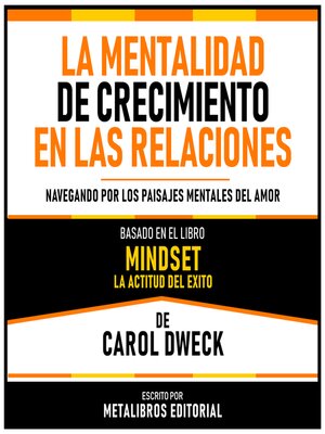 cover image of La Mentalidad De Crecimiento En Las Relaciones--Basado En El Libro Mindset--La Actitud Del Exito De Carol Dweck